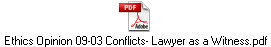 Ethics Opinion 09-03 Conflicts- Lawyer as a Witness.pdf